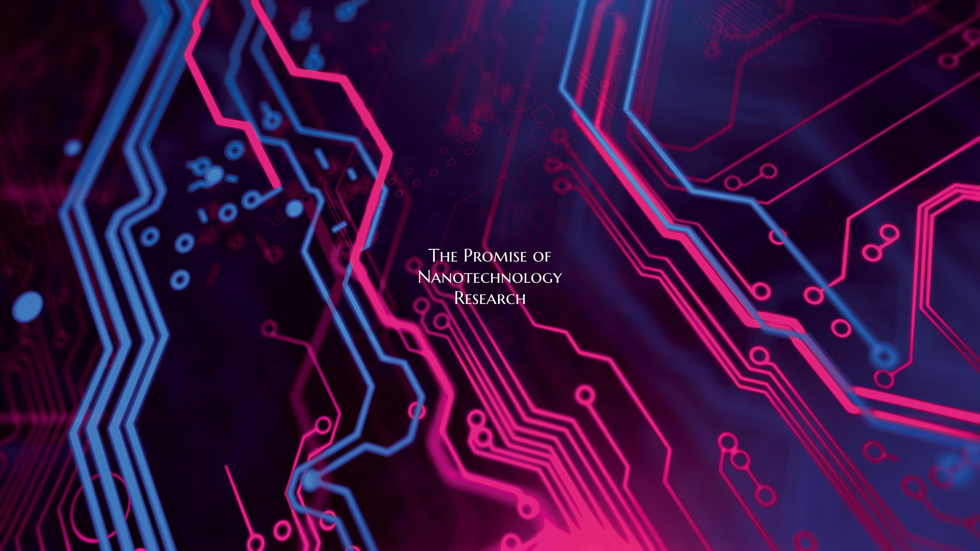 The Promise of Nanotechnology Research