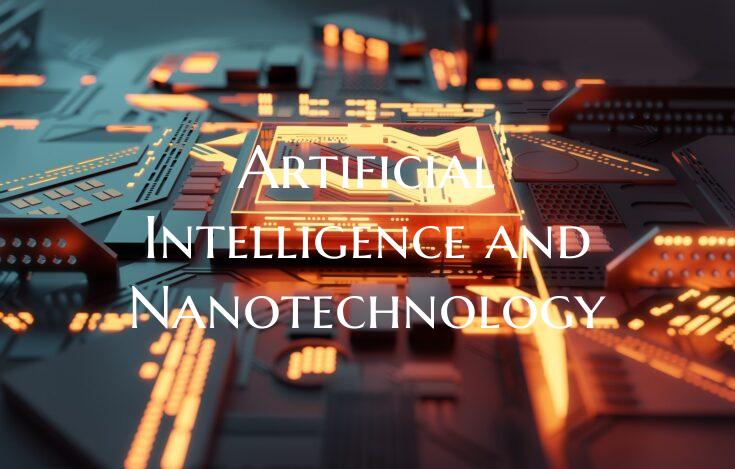 Artificial Intelligence and Nanotechnology