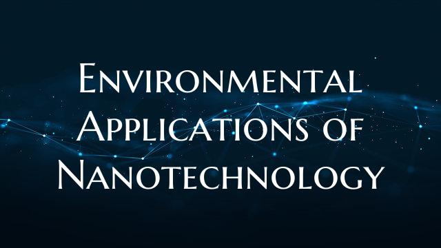 Environmental Applications of Nanotechnology