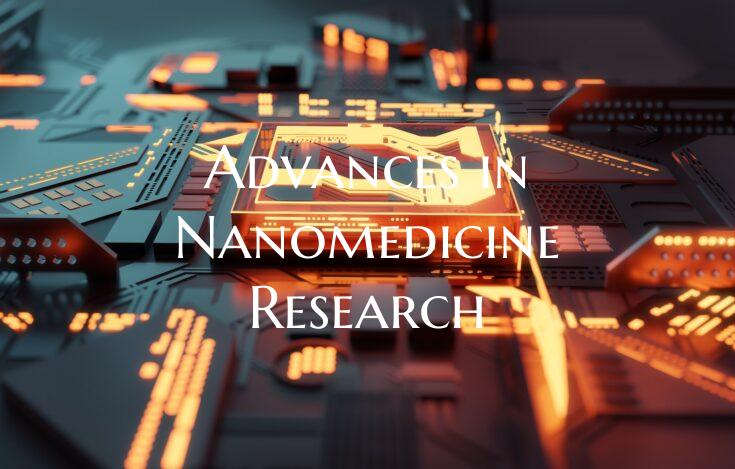 Advances in Nanomedicine Research
