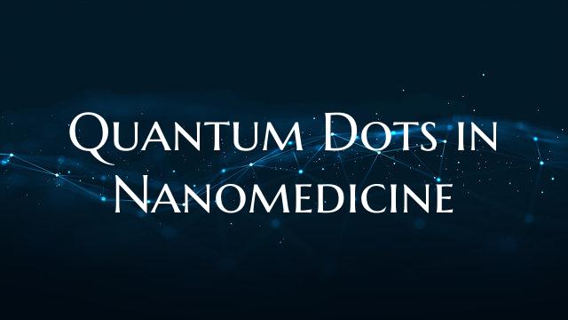Quantum Dots in Nanomedicine