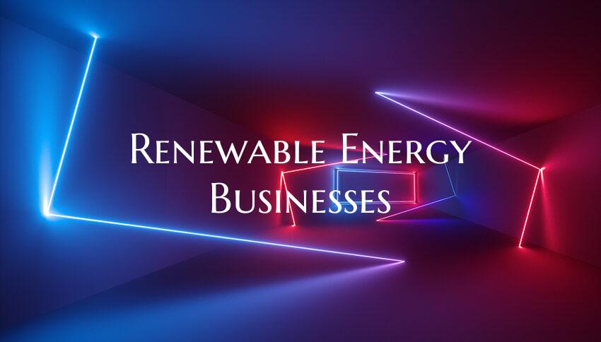 Renewable Energy Businesses